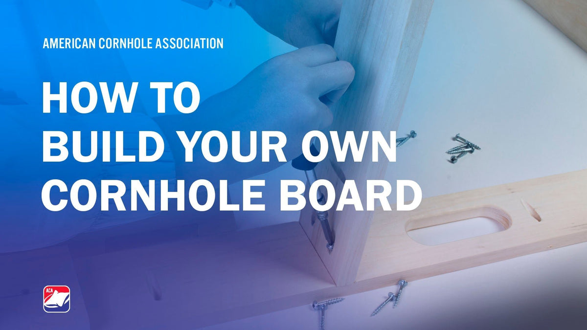How to Build your Own Cornhole Board - American Cornhole Association