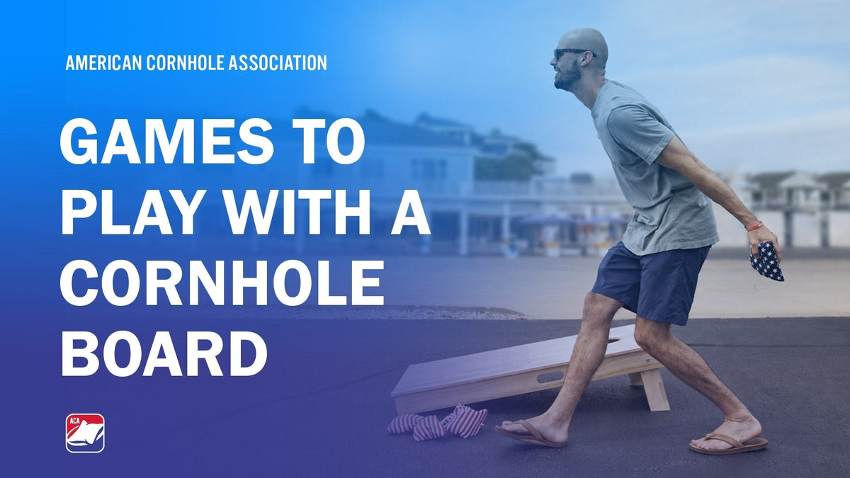Games to Play With a Cornhole Board - American Cornhole Association