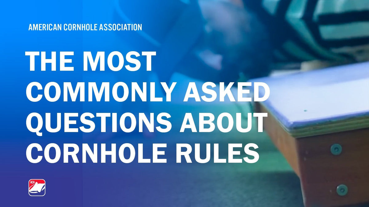 The Most Commonly Asked Questions About Cornhole Rules - American Cornhole Association